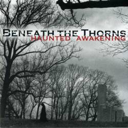 Beneath The Thorns : Haunted Awakenings